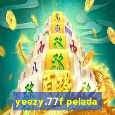 yeezy.77f pelada